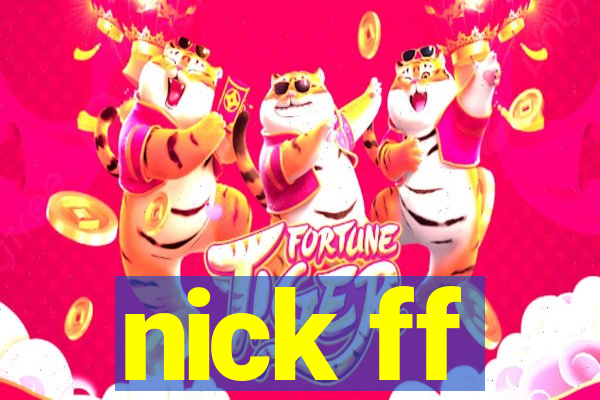 nick ff